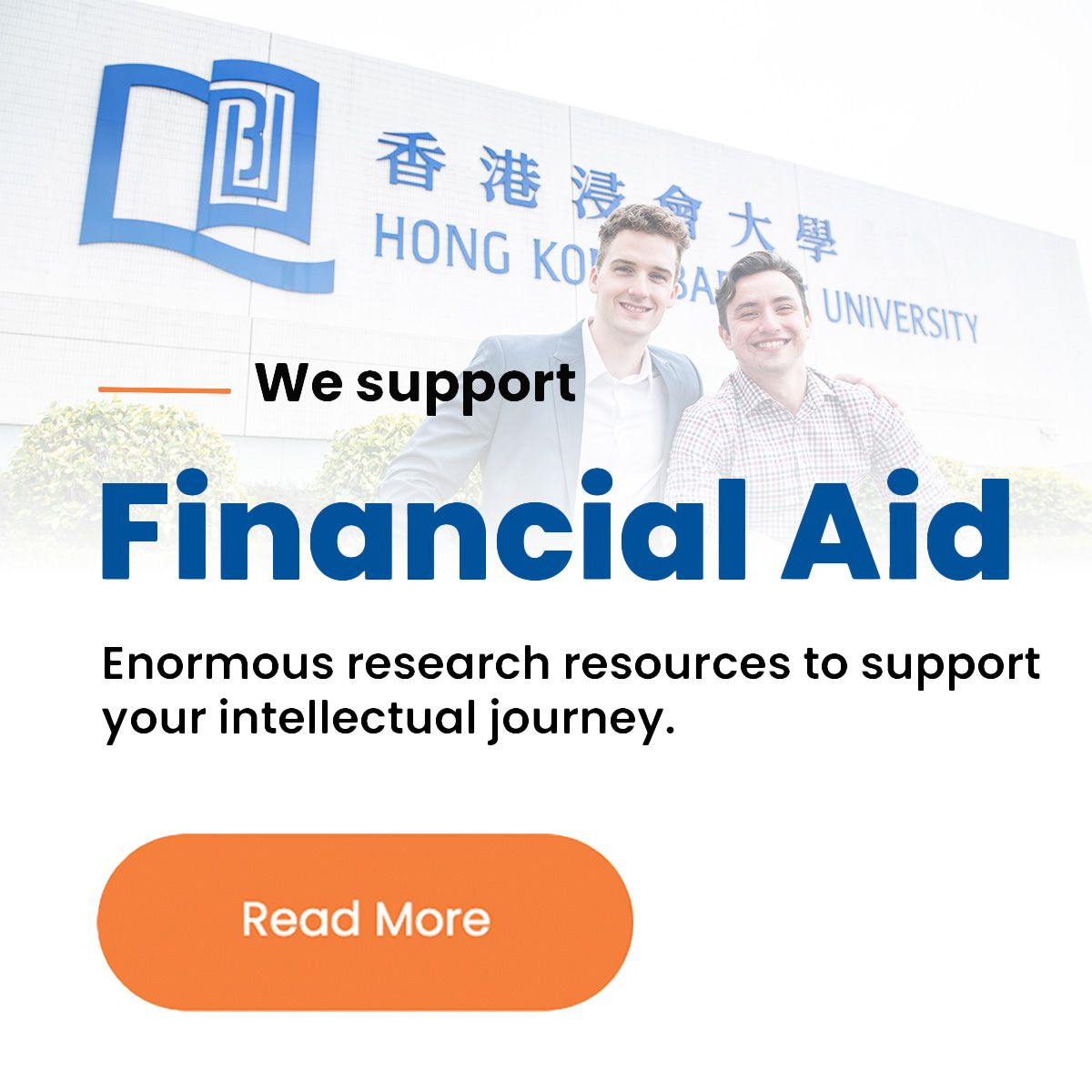 Financial Aid Enormous research resources to support your intellectual journey.